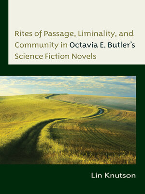 cover image of Rites of Passage, Liminality, and Community in Octavia E. Butler's Science Fiction Novels